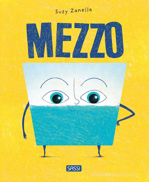 Sassi Editore - Mezzo - Libro Illustrato Di Susy Zanella