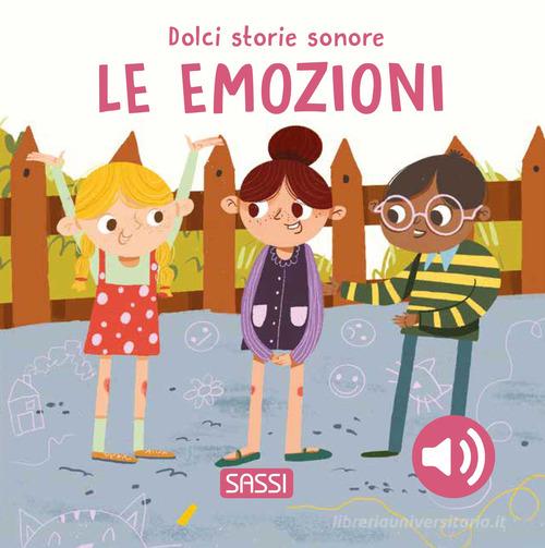 Sassi Editore - Dolci storie sonore-Le Emozioni