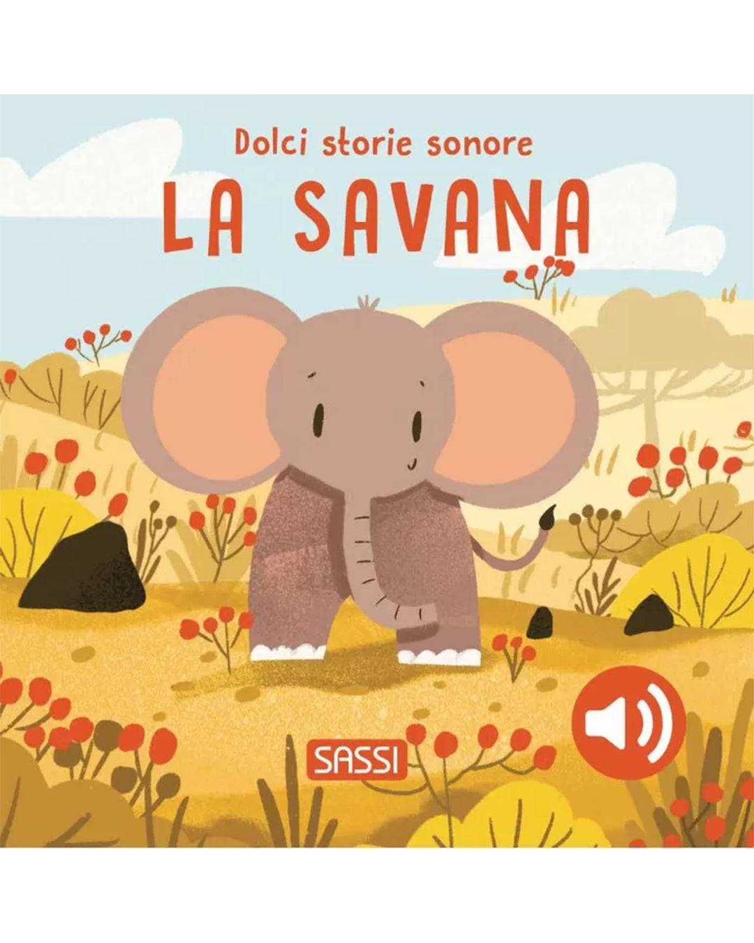 Sassi Editore - Dolci storie sonore - La Savana