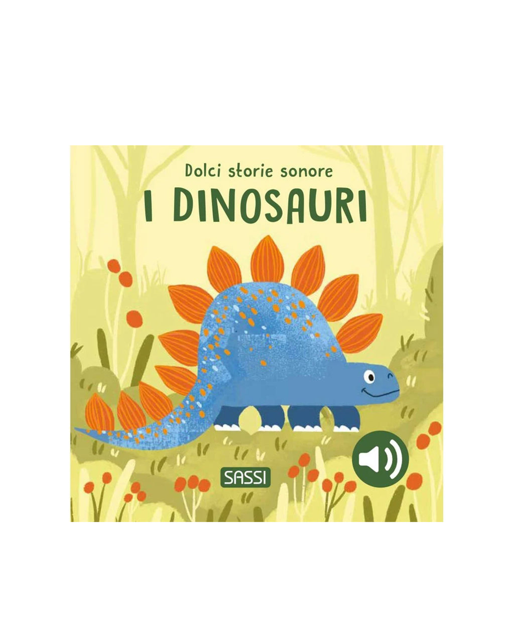 Sassi Editore - I dinosauri - Libro sonoro