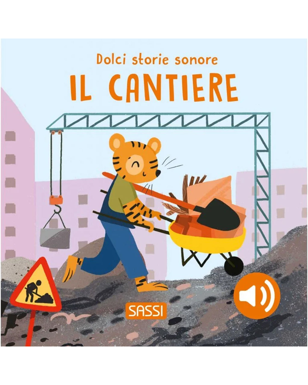 Sassi Editore - Il cantiere - Libro sonoro