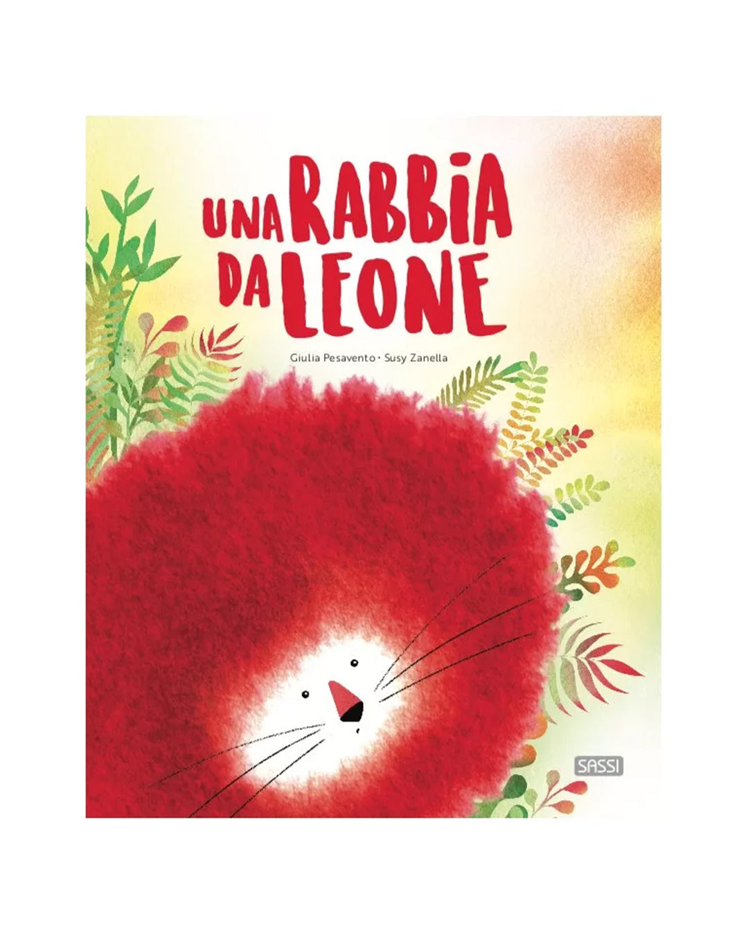 Sassi Editore - Libro - Una Rabbia Da Leone