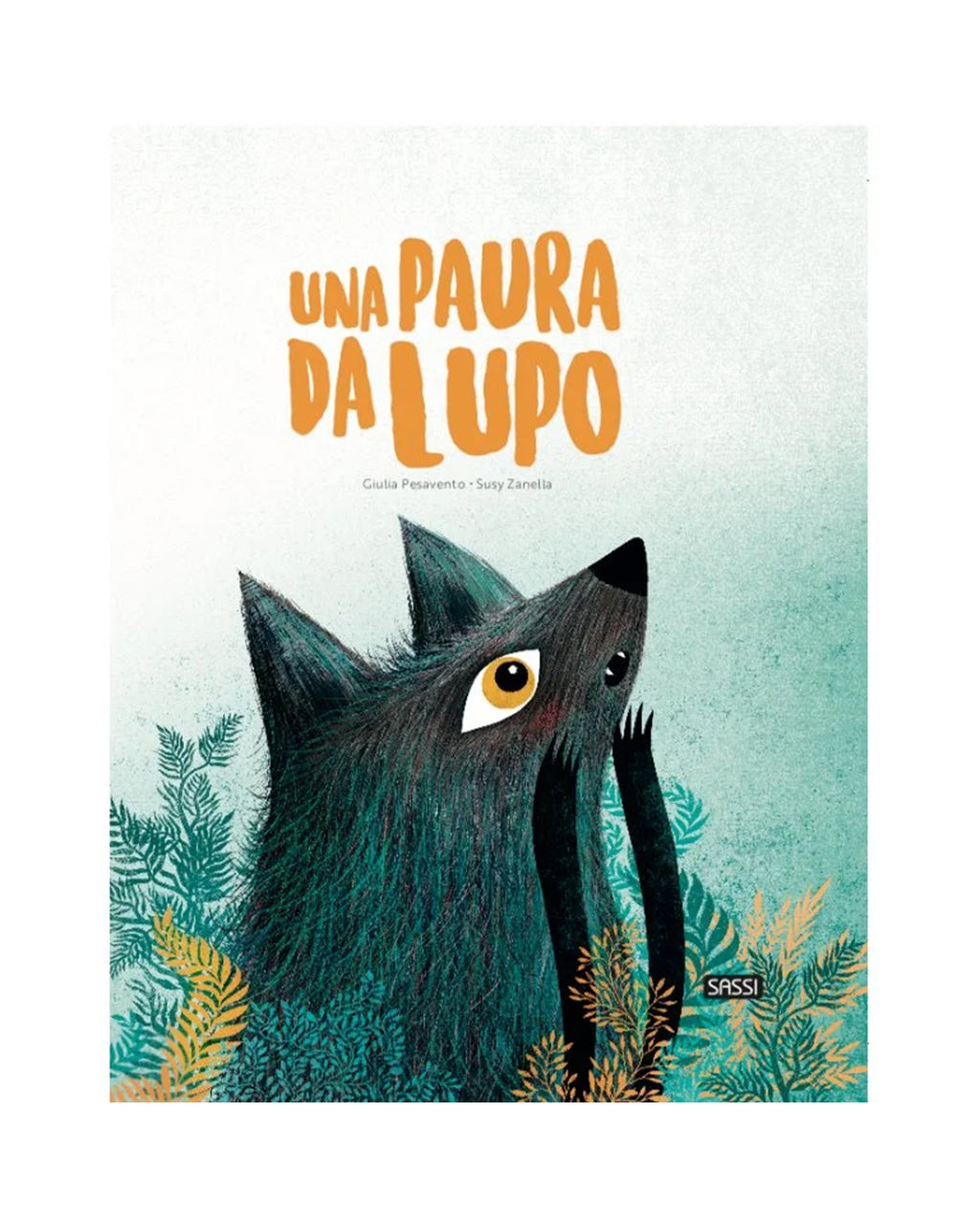 Sassi Yunior Editore - Una paura da lupo - LIBRO