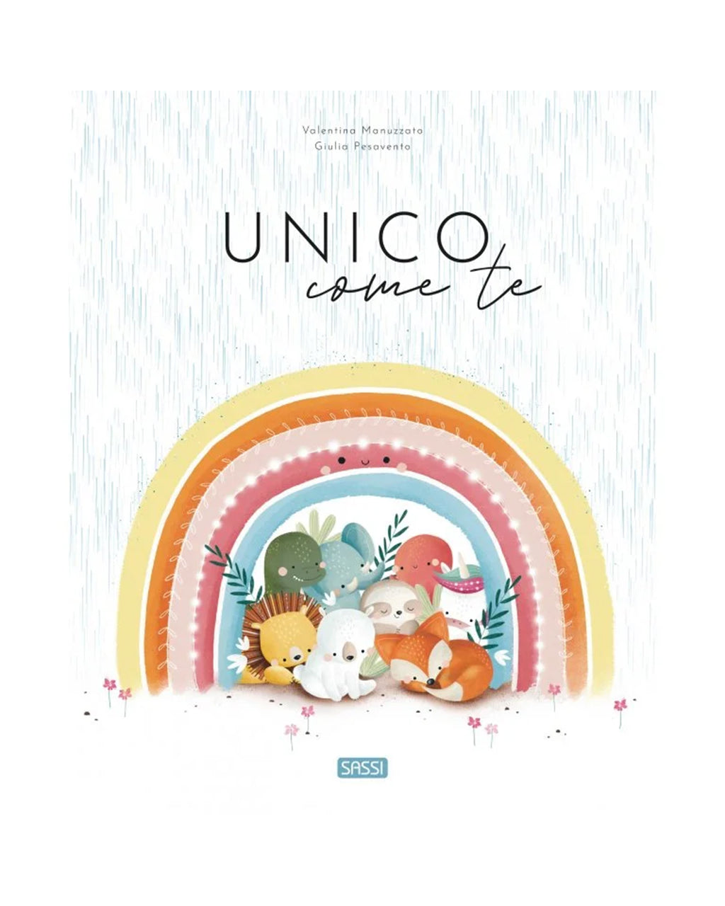 Sassi Yunior Editore - Unico come te - LIBRO