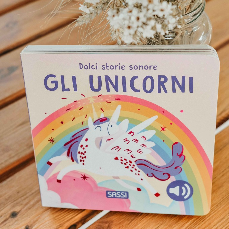 Sassi Editore - Gli Unicorni- Libro sonoro