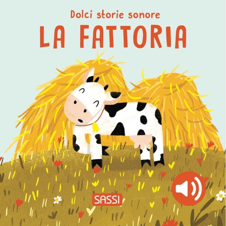Sassi Editore - Dolci storie sonore - La Fattoria