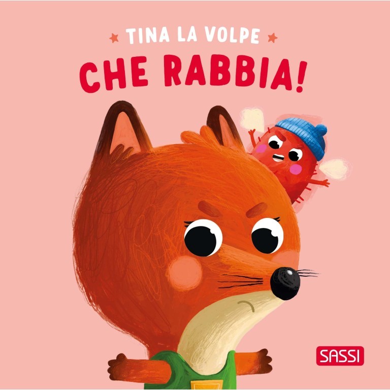 Sassi Editore -Tina la volpe. Che rabbia!